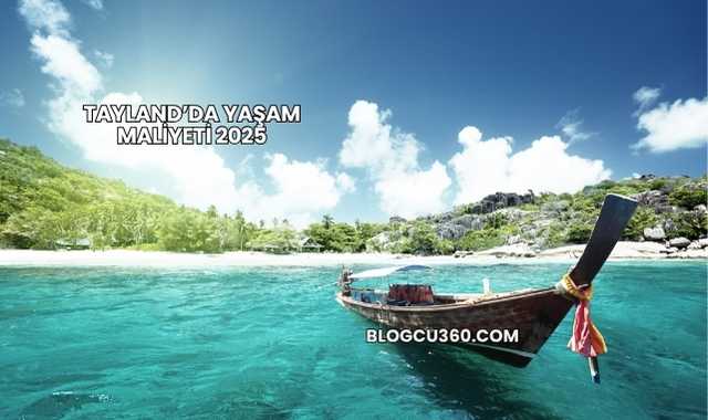 Tayland’da Yaşam Maliyeti 2025