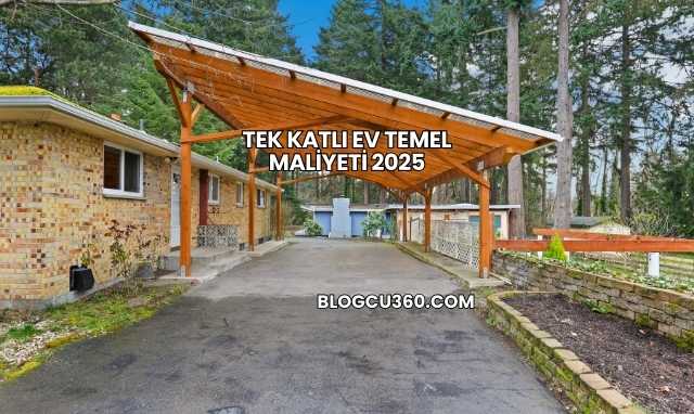Tek Katlı Ev Temel Maliyeti 2025