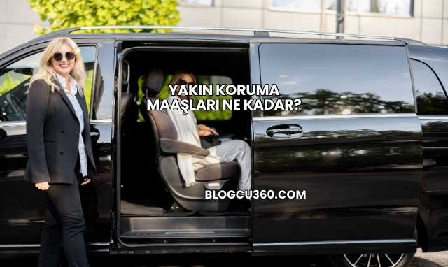 Yakın Koruma Maaşları Ne Kadar?
