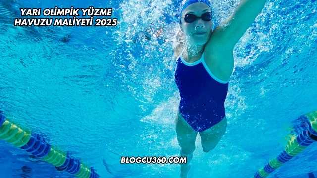Yarı Olimpik Yüzme Havuzu Maliyeti 2025