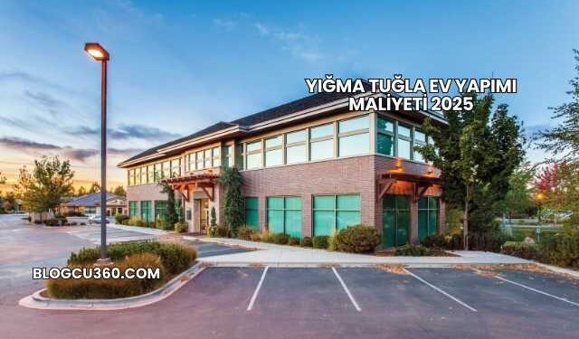 Yığma Tuğla Ev Yapımı Maliyeti 2025