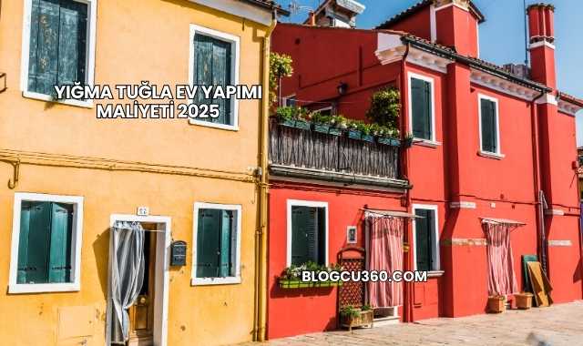 Yığma Tuğla Ev Yapımı Maliyeti 2025
