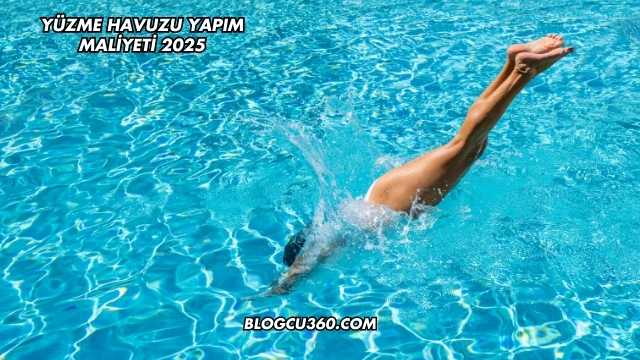 Yüzme Havuzu Yapım Maliyeti 2025