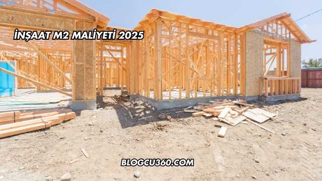 inşaat m2 Maliyeti 2025