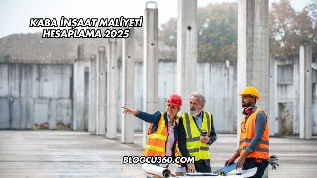 kaba İnşaat Maliyeti Hesaplama 2025
