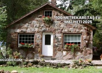 100 Metrekare Taş Ev Maliyeti 2025