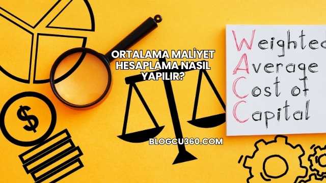 Ortalama Maliyet Hesaplama Nasıl Yapılır?