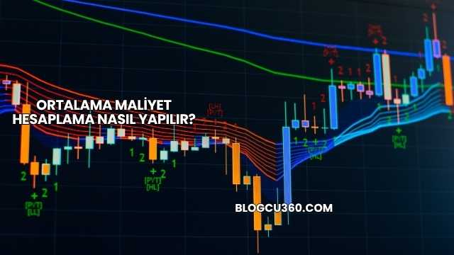 Ortalama Maliyet Hesaplama Nasıl Yapılır?