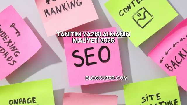 Tanıtım Yazısı Almanın Maliyeti 2025
