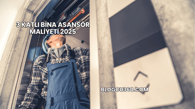 3 Katlı Bina Asansör Maliyeti 2025