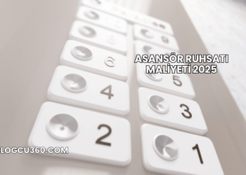 Asansör Ruhsatı Maliyeti 2025