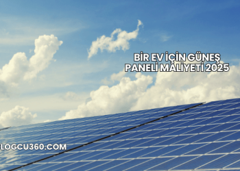 Bir Ev İçin Güneş Paneli Maliyeti 2025