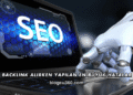 Backlink Alırken Yapılan En Büyük Hatalar
