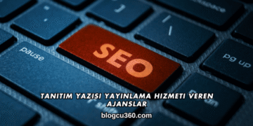 Tanıtım Yazısı Yayınlama Hizmeti Veren Ajanslar